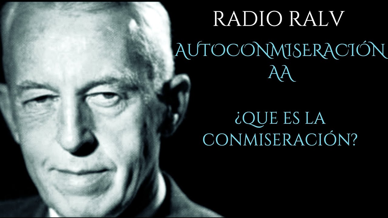 Autoconmiseracion / ¿Que es la conmiseración?