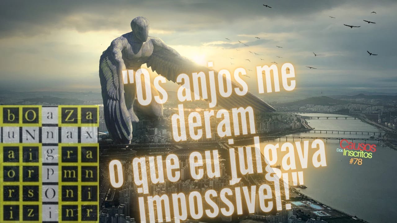 OS ANJOS ME DERAM O QUE EU CONSIDERAVA IMPOSSIVEL! !!!!!! - Causos dos inscritos  - #78