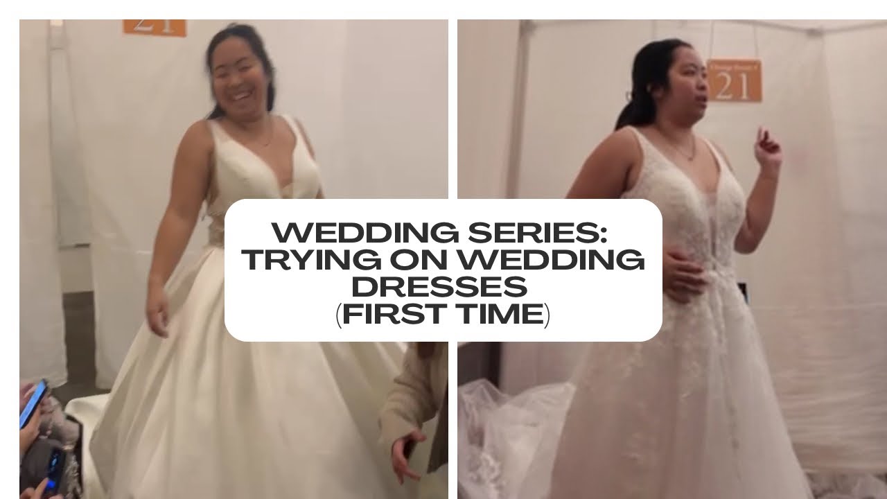 Wedding Series: Trying on wedding dresses (First time) 