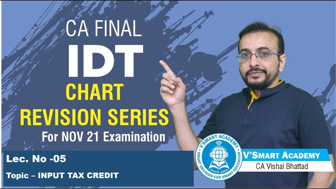 05_Chart2 IDT GST Quick Chart Revision |CA CS CMA Final DEC 21 EXAM | Vishal Sir