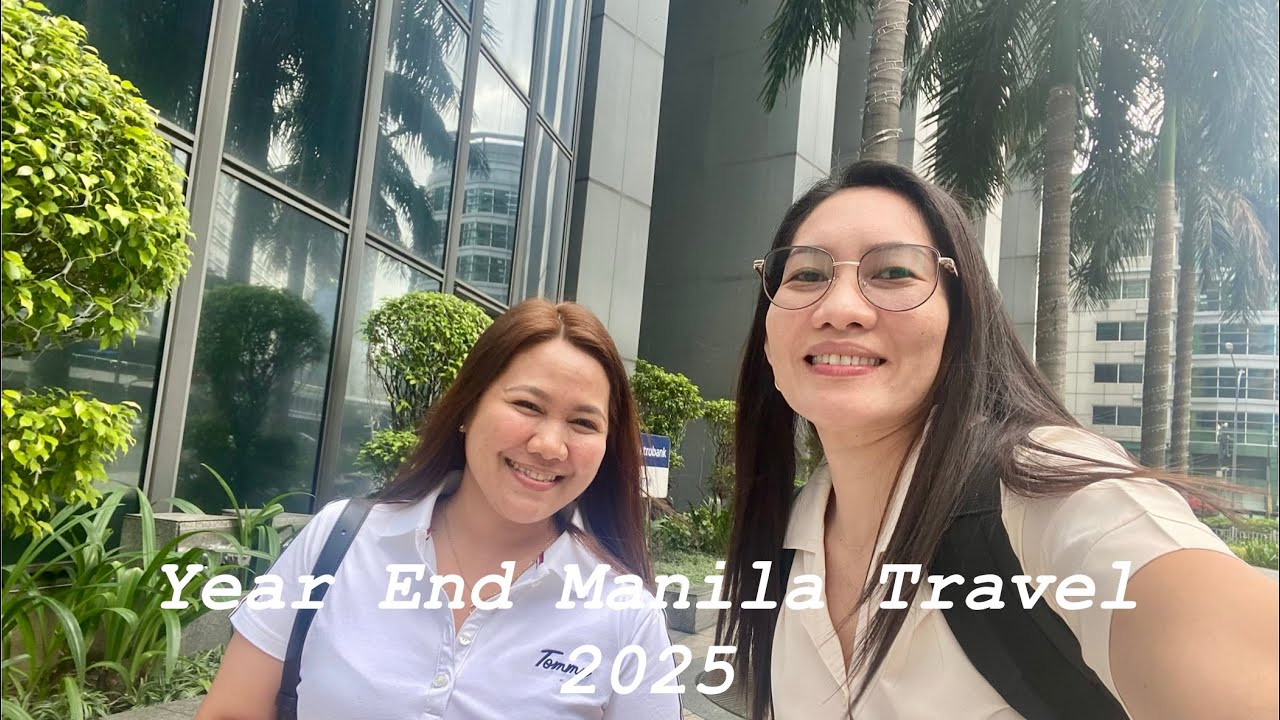 YEAR END MANILA TRAVEL 2025