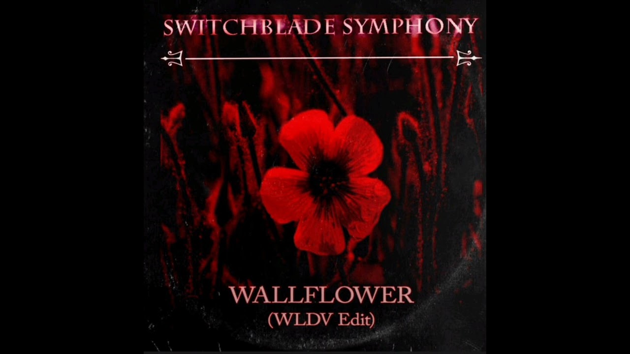 Switchblade Symphony * Wallflower (WLDV Edit) By WLDV
