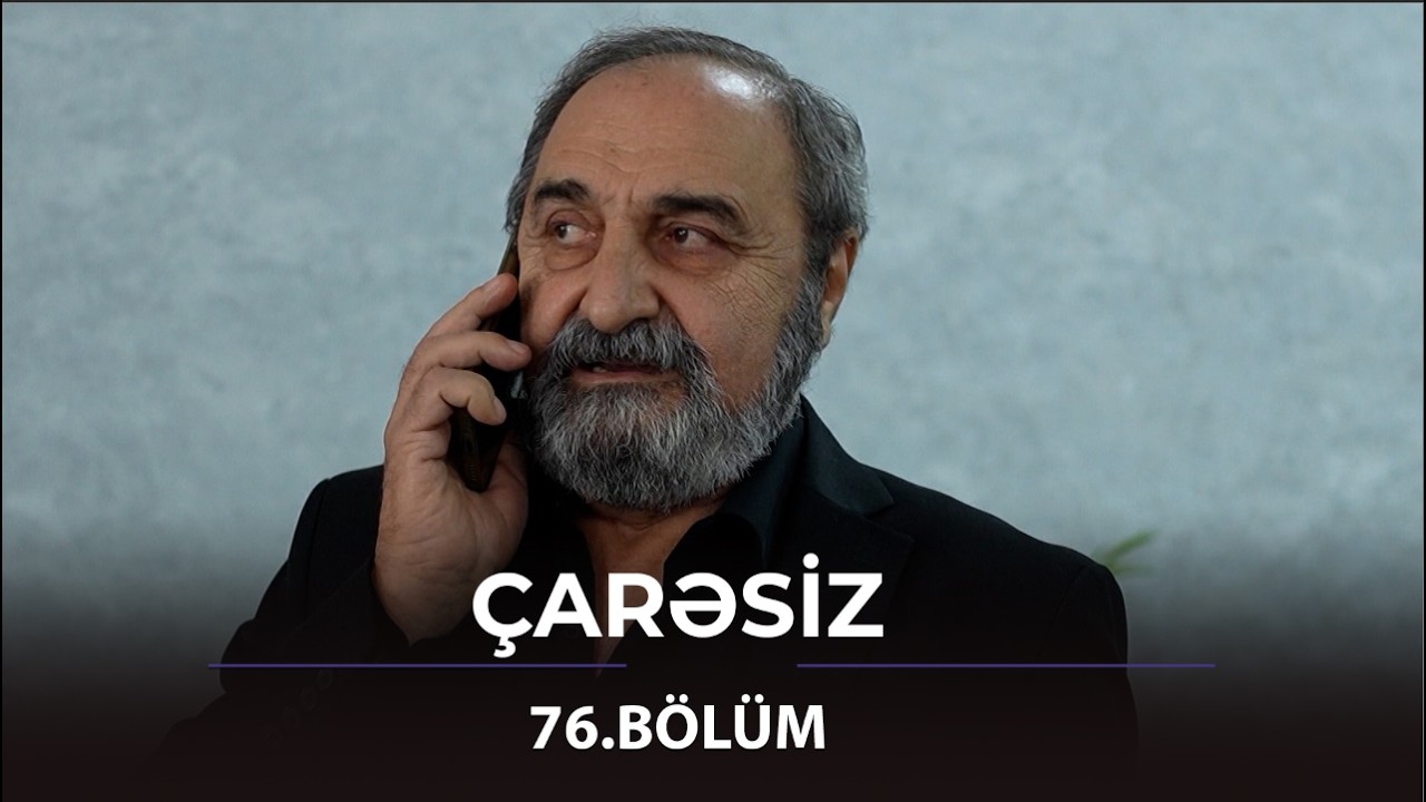 Çarəsiz - 76.Bölüm / Anons