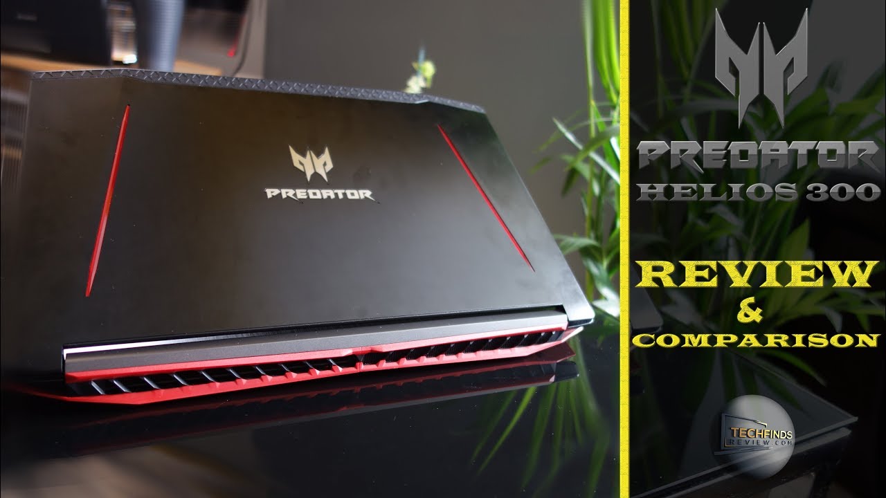 Acer Predator Helios 300 - Review &  Comparison (2017 model)