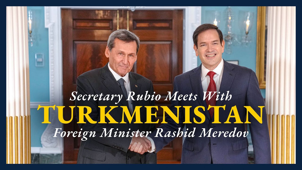 Secretary Rubio Meets with Turkmenistan Foreign Minister Rashid Meredov