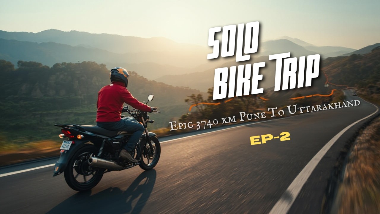 Pune to Uttarakhand Solo Bike Trip on Pulsar 180 | EP-2 Shivpuri-Haldwani-Lohajung-Pune