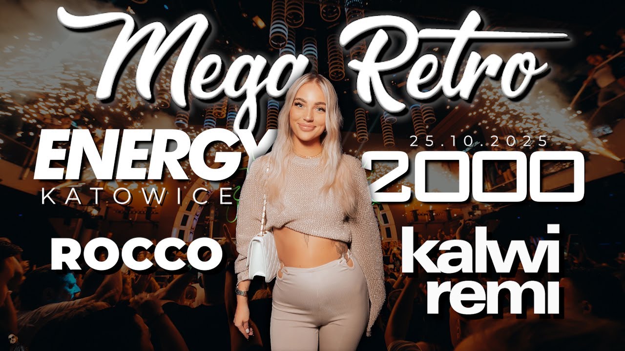 MEGA RETRO -  ROCCO/ KALWI & REMI 25.10.25 - ENERGY 2000 KATOWICE - NAJWIĘKSZE HITY