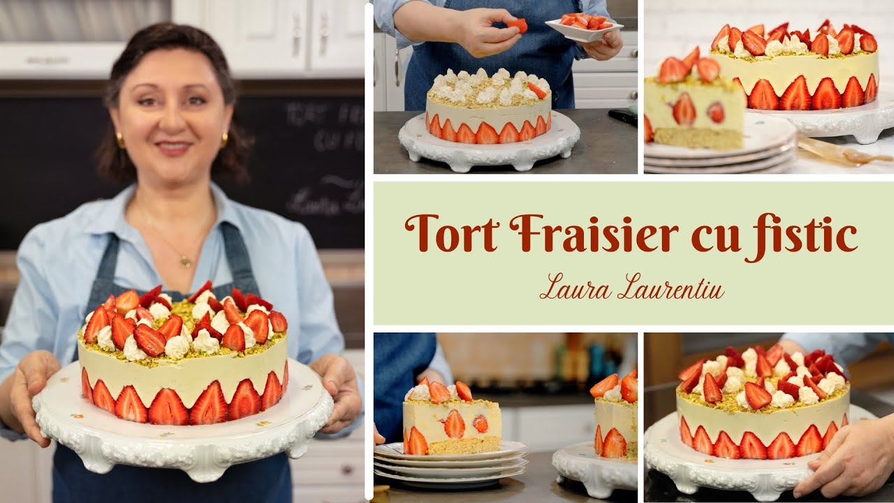 Tort Fraisier cu fistic și mascarpone - rețetă explicată detaliat | Laura Laurențiu