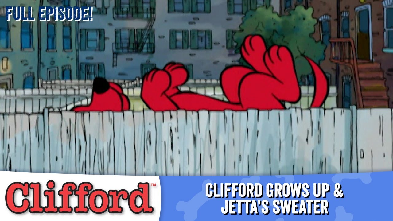 Clifford - Clifford Grows Up | Jetta's Sweater (Full Episodes - Classic Series)