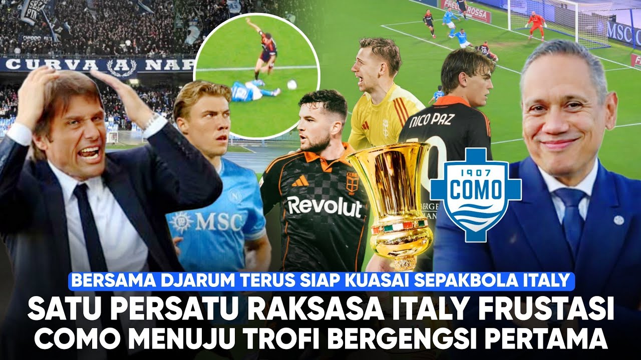 Napoli Dibuat Frustasi Uang Djarum! Como Kembali Cetak Sejarah Besar, 5 Kunci Dibalik Kejutan Como