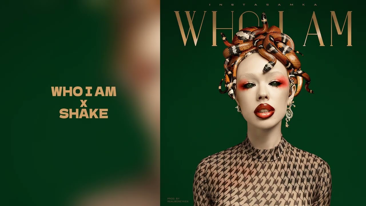 INSTASAMKA - WHO I AM x SHAKE mashup