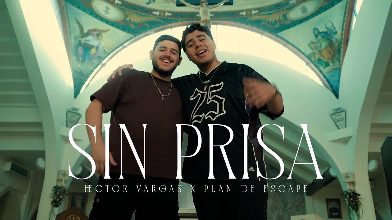 Sin Prisa - Héctor Vargas x Plan de Escape (Video Oficial)