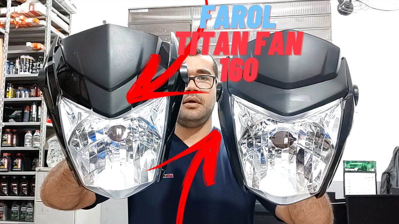[DE UMA VEZ ]QUAIS AS DIFERENÇAS FAROL FAN 160 E TITAN 160
