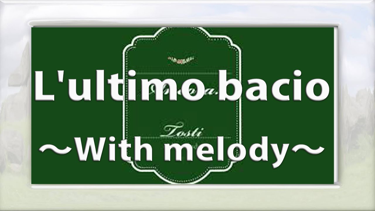 L'ultimo bacio(With melody)F:/Tosti/accompaniment・旋律付伴奏（楽譜付き）