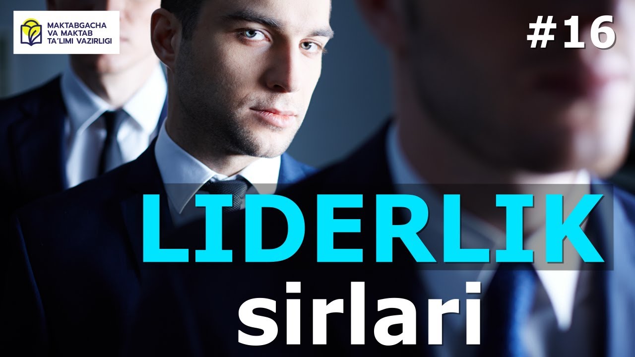 Liderlik salohiyati. 16- dars. Liderlik sirlari