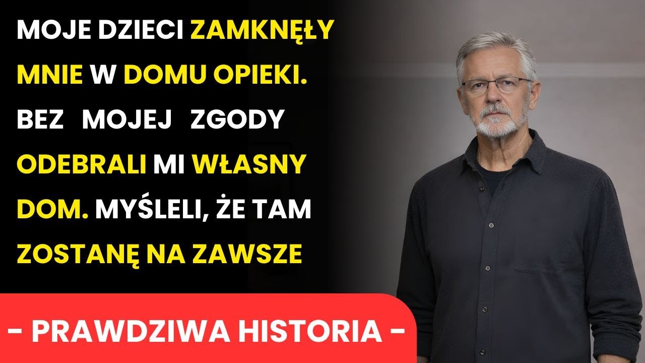 Moje Dzieci zamknęły mnie w Domu Opieki. Nie spodziewały się mojego Prawnika...