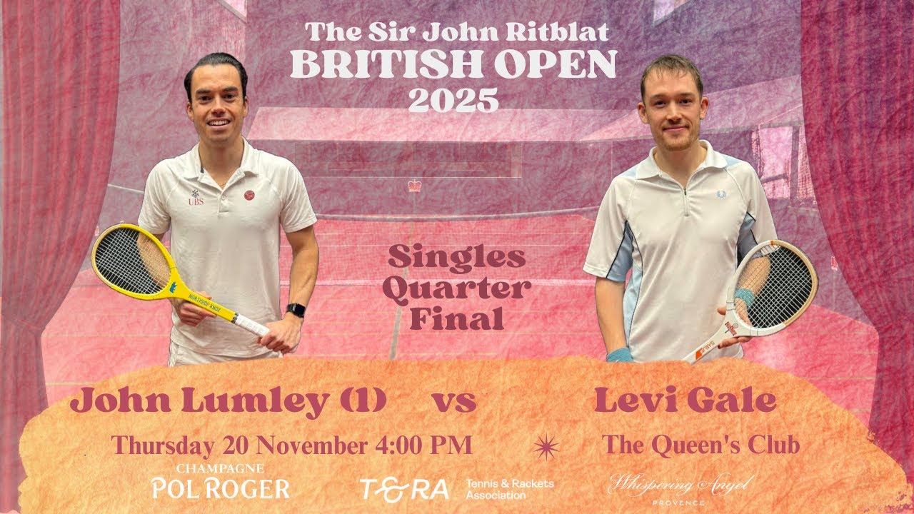 2025 Real Tennis British Open - Singles Quarter Final - John Lumley (1) vs Levi Gale