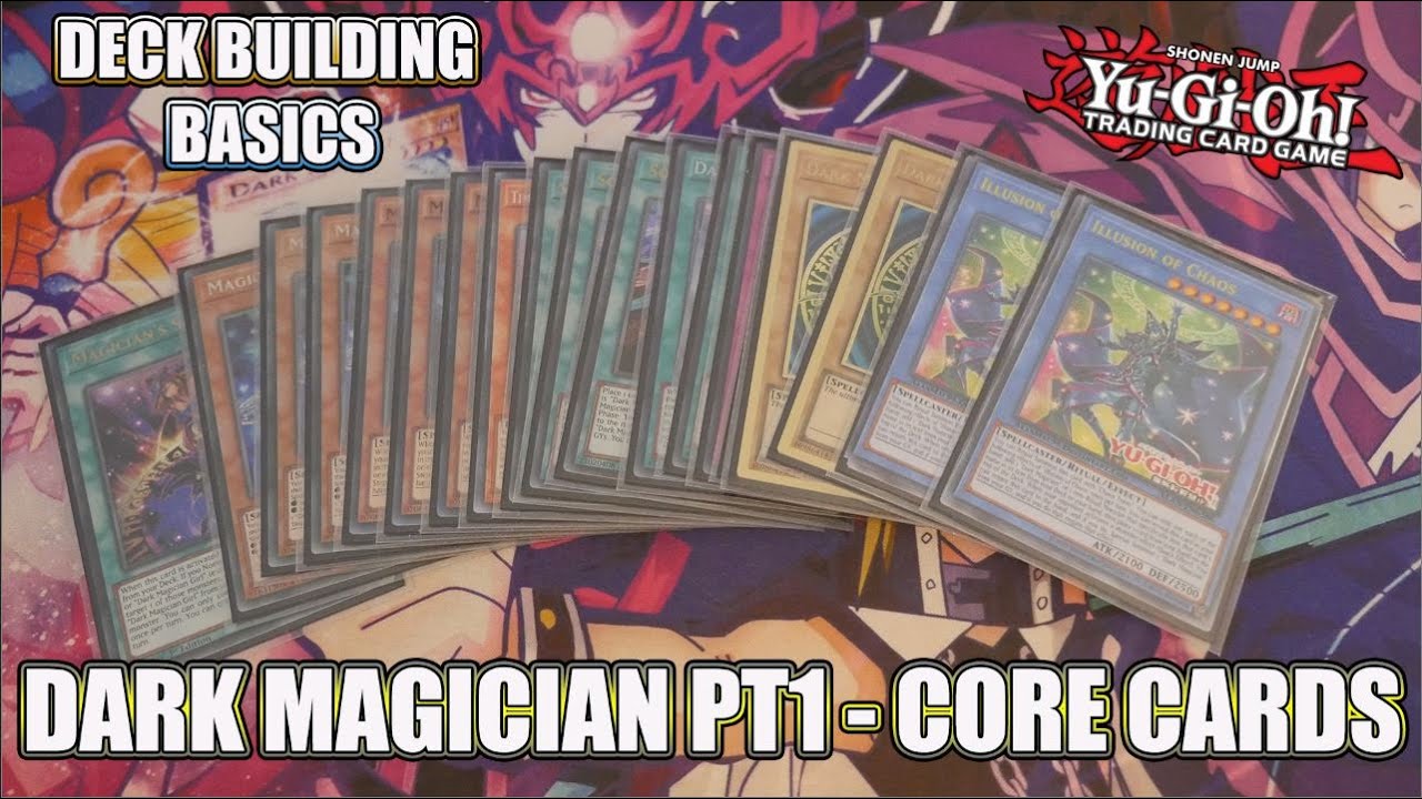YUGIOH Dark Magician deck building PT1 The core cards