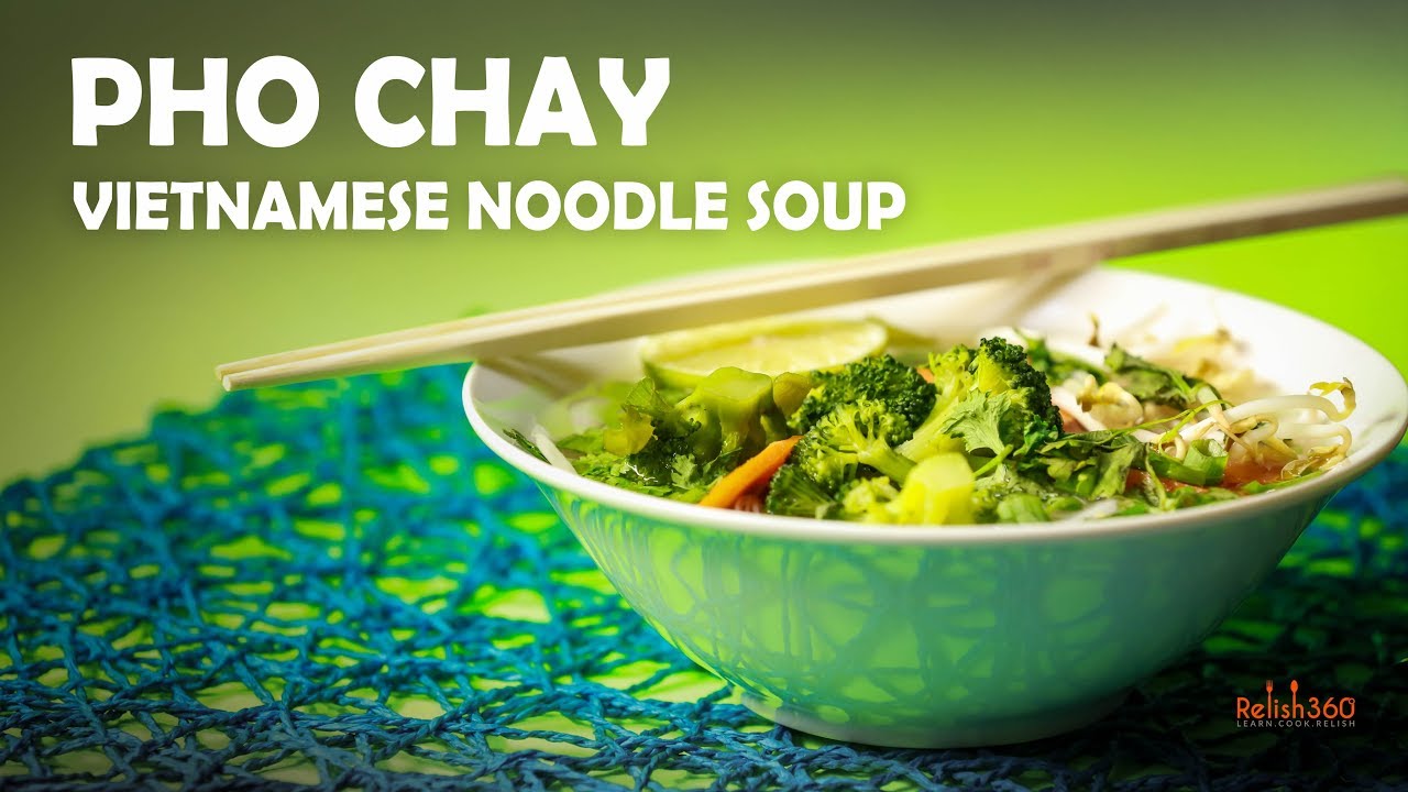 Pho Chay | Vietnamese Noodle Soup | How to make Pho | Vegan Pho Recipe | Relish360