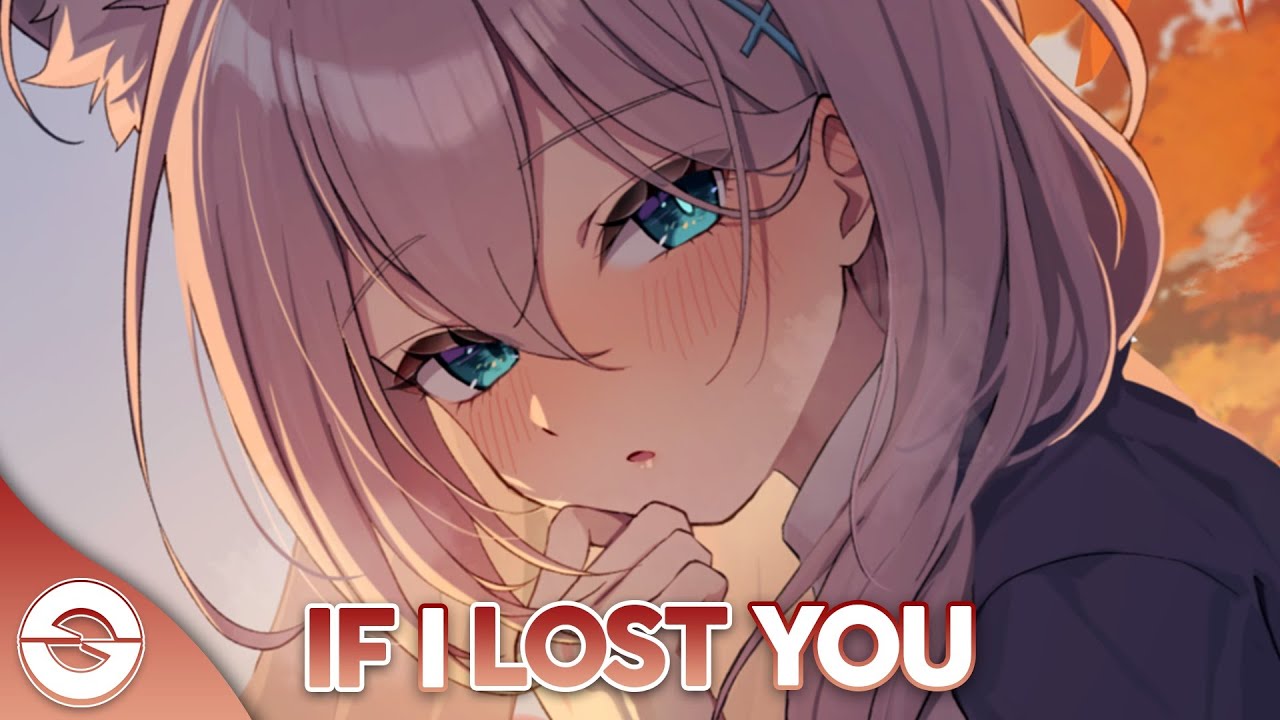 Nightcore - If I Lost You (Lyrics)