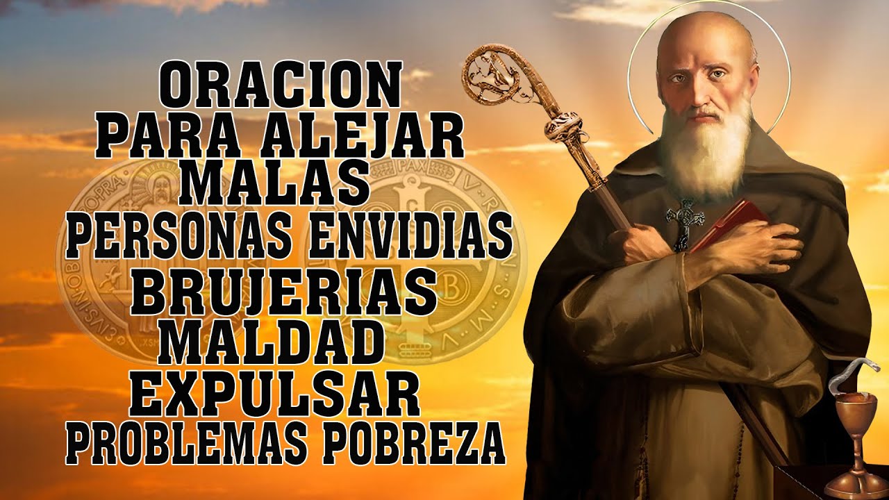 Oracion a SAN BENITO para alejar malas personas envidias,brujerias,maldad,expulsar problemas pobreza