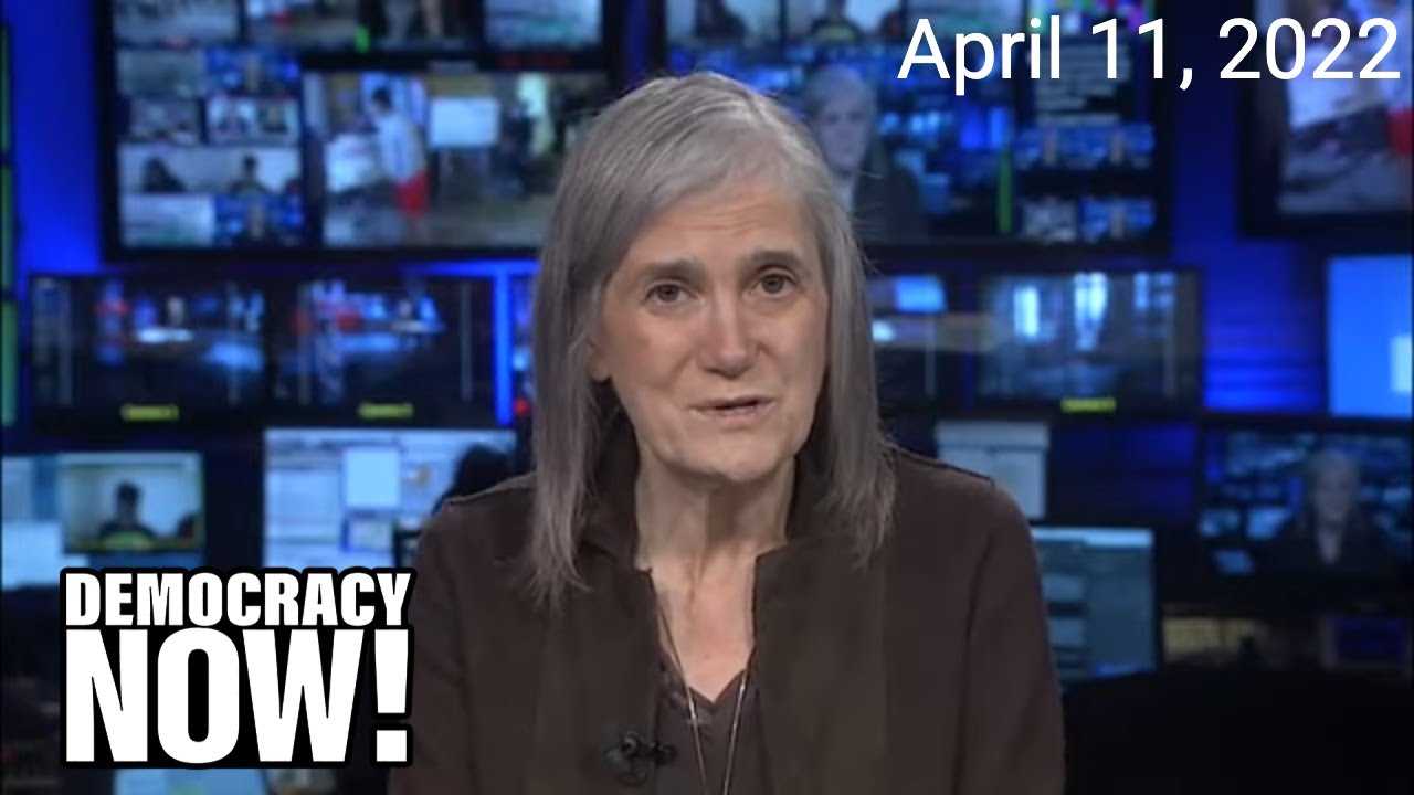 Top U.S. & World Headlines &mdash; April 11, 2022