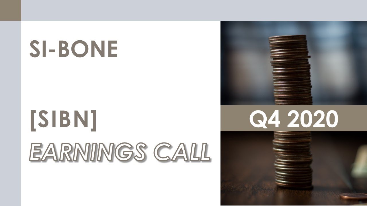 [SIBN stock] SI-Bone Q4 2020 Earnings Call (3/8/21)