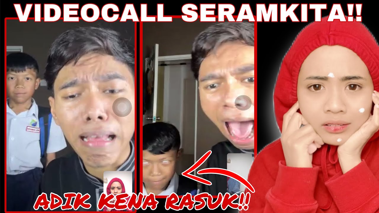AKU VIDEOCALL YOUTUBER SERAMKITA‼️ADIK DIA KENA RASUK!!! KITORG KENA KACAU