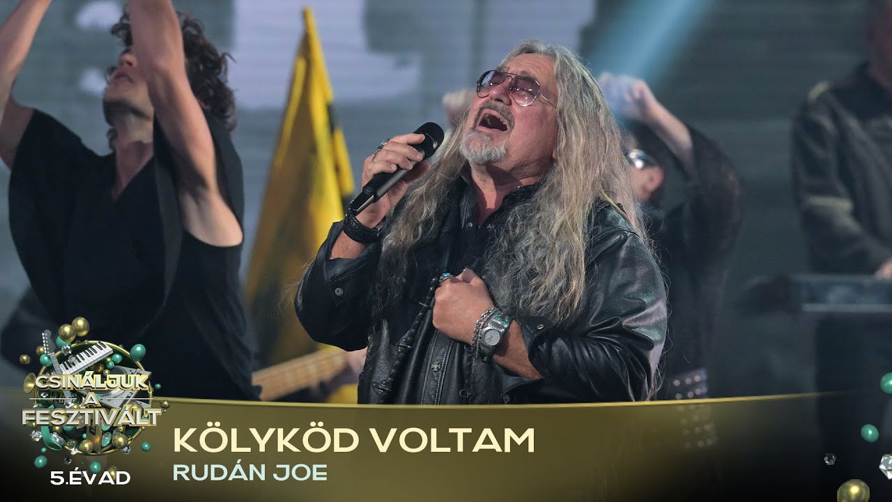 Kölyköd voltam (RUDÁN JOE) | Csináljuk a fesztivált! | ELŐDÖNTŐ | 5. ÉVAD