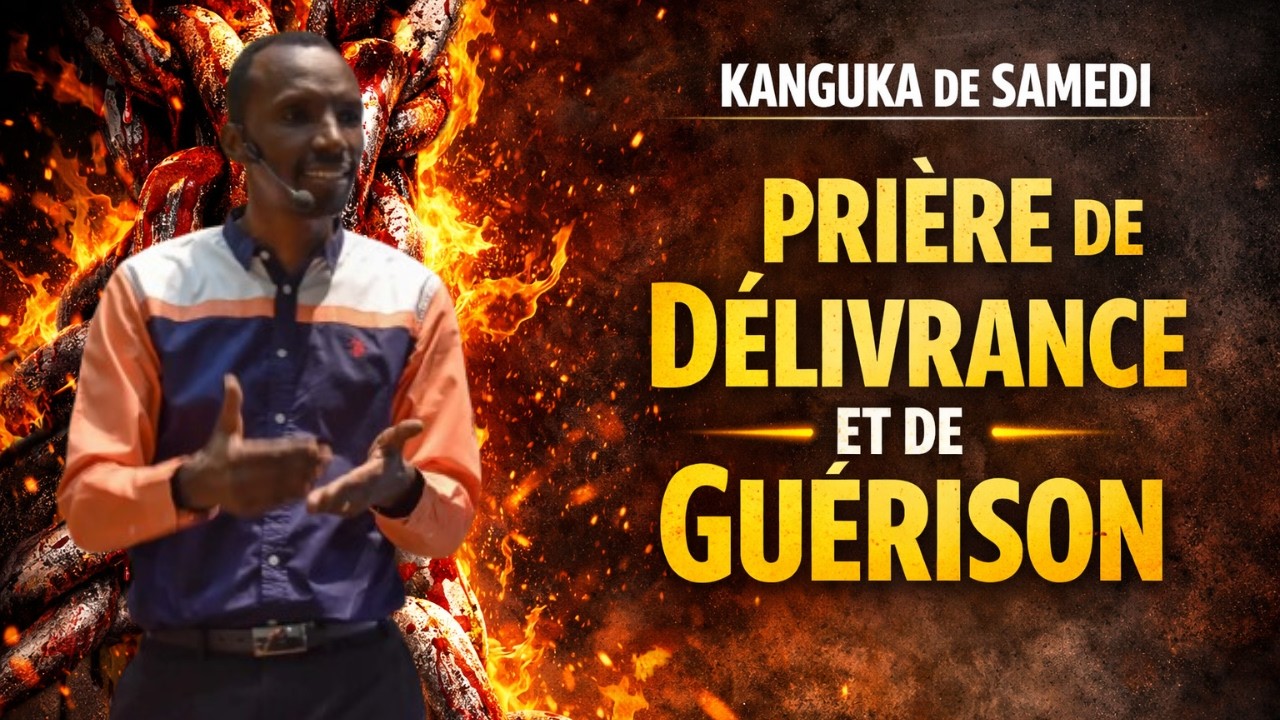 KANGUKA DE SAMEDI LE 21/02/2026 by Chris Ndikumana PRIÈRE DE DÉLIVRANCE ET DE GUÉRISON