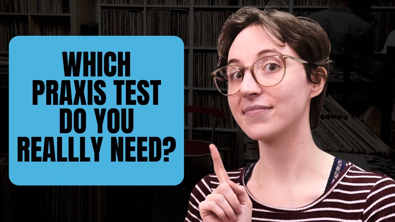 Praxis Exams for Elementary Teachers Explained: What Test Do You Need?