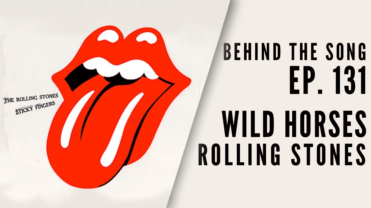 The emotional ride of The Rolling Stones' “Wild Horses”