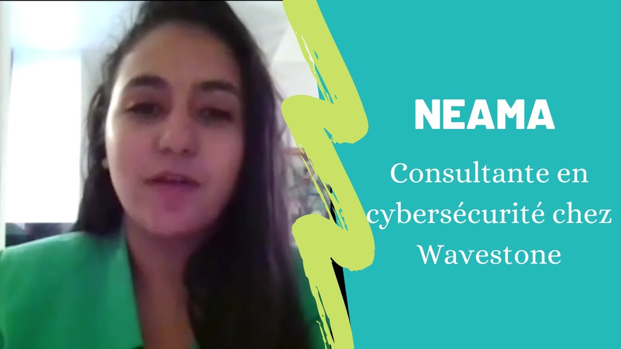 Interview : Neama, consultante en cybersécurité chez Wavestone🎬
