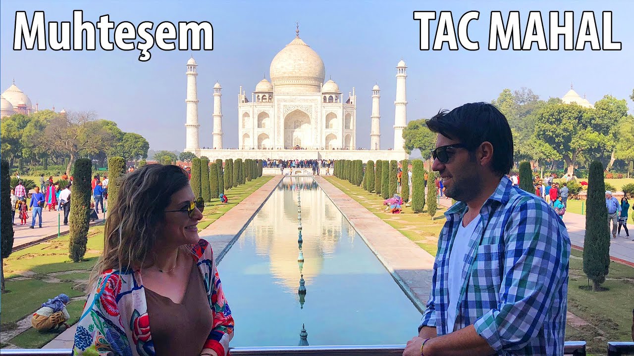 Muhteşem TAC MAHAL - Dünyanın Yeni 7 Harikasından Birini Gördük