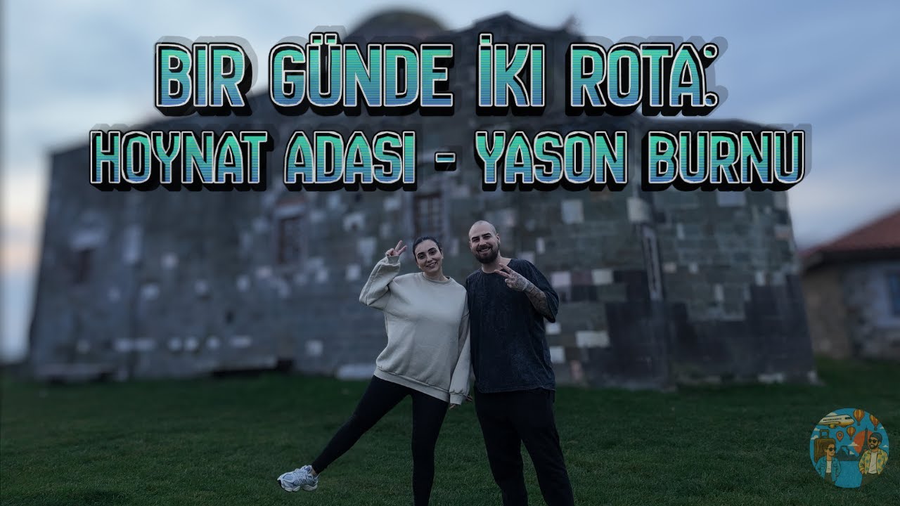 Bir Günde İki Rota: Hoynat Adası ve Yason Burnu 