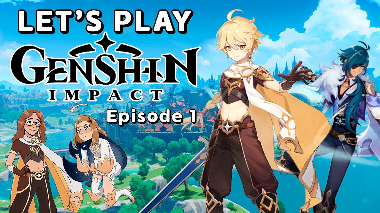 We Play Genshin Impact || Episode 1