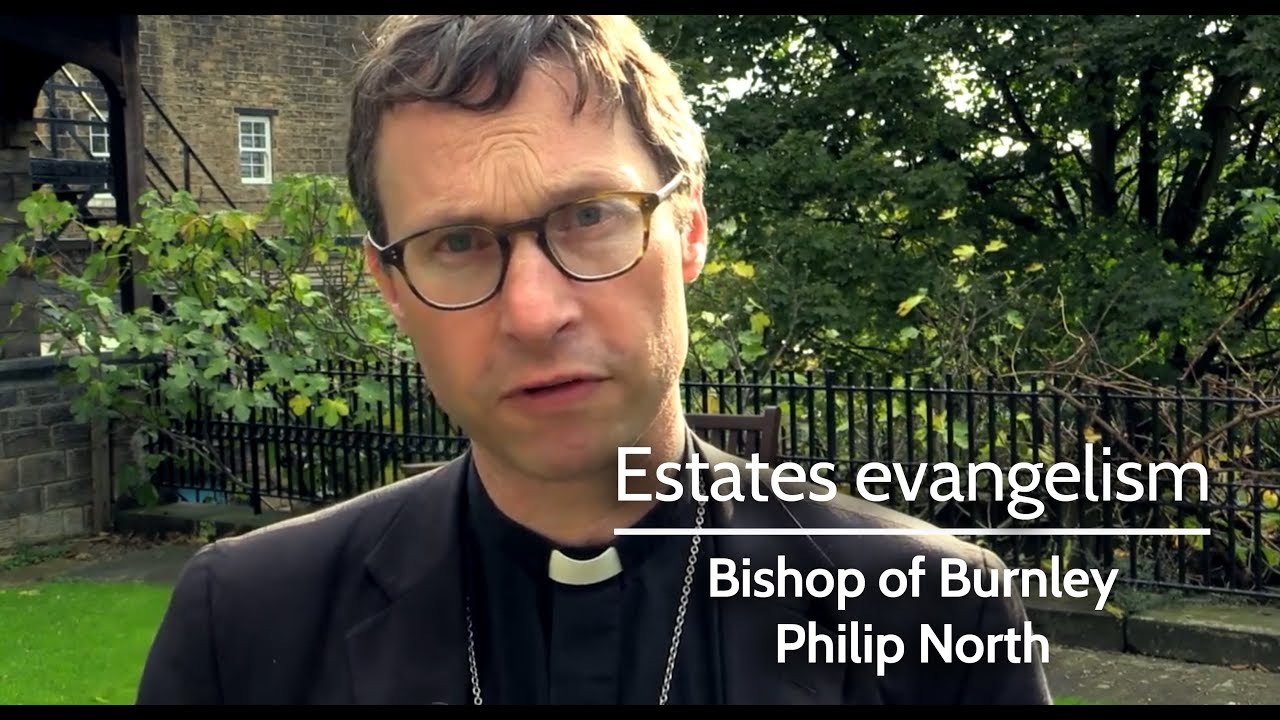 Bishop of Burnley, Philip North &ndash; Estates Evangelism