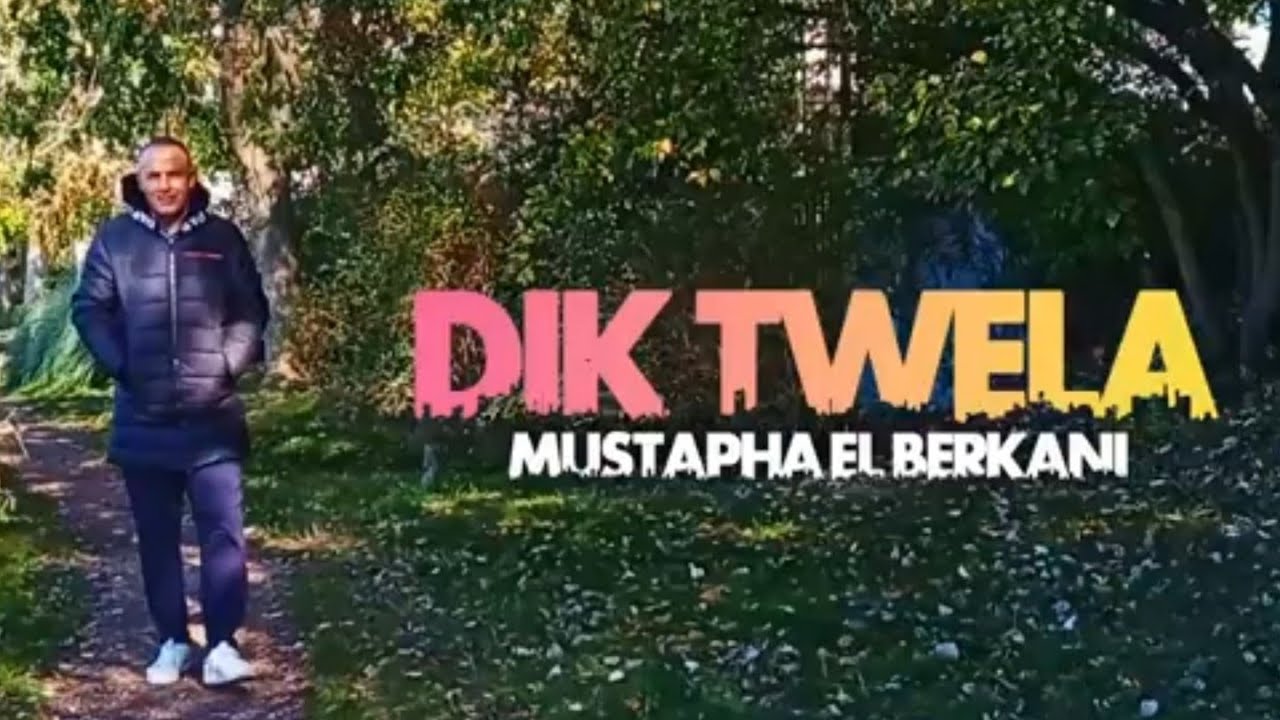 Mustapha el berkani - Dik Twéla (Clip Officiel) Reggada 2024