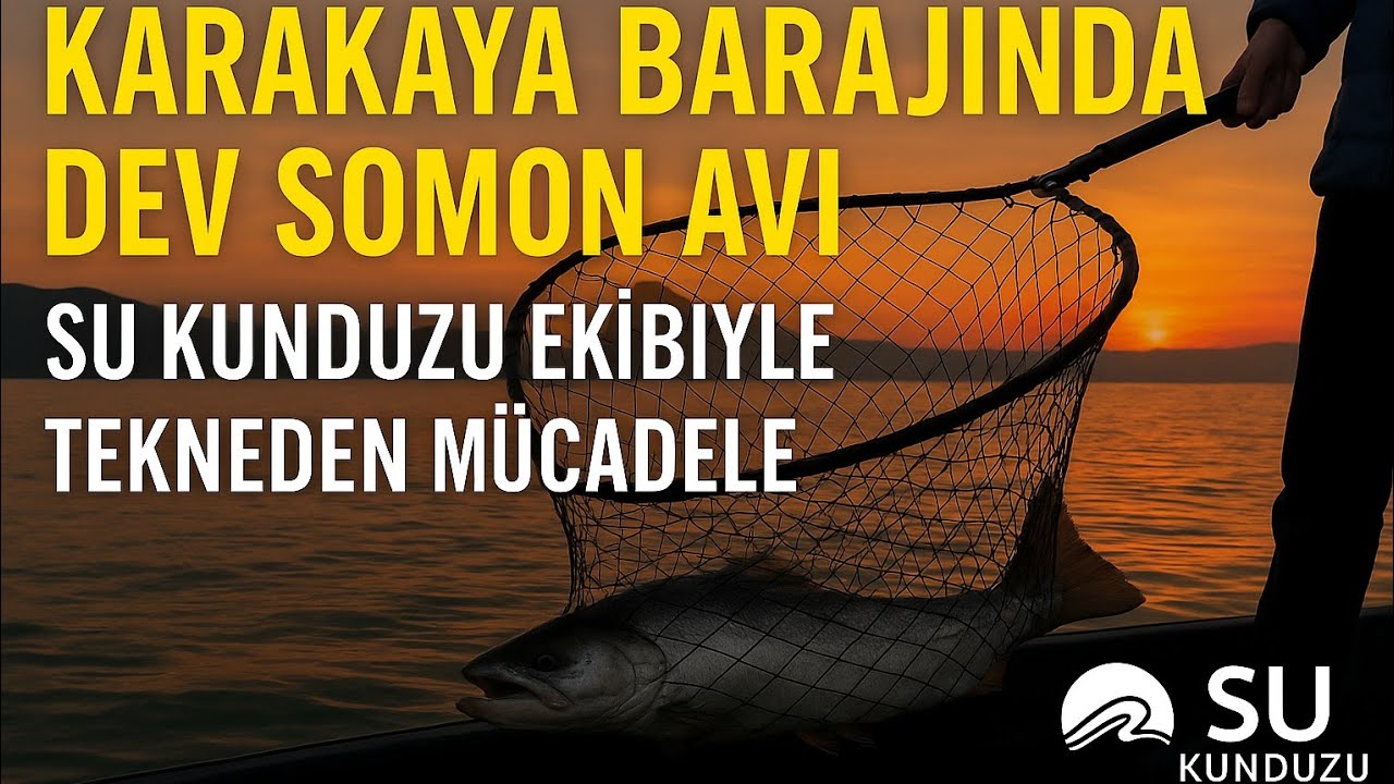 KARAKAYA BARAJINDA DEV SOMON AVI! SU KUNDUZU EKİBİYLE TEKNEDE MÜCADELE ⚡🎣