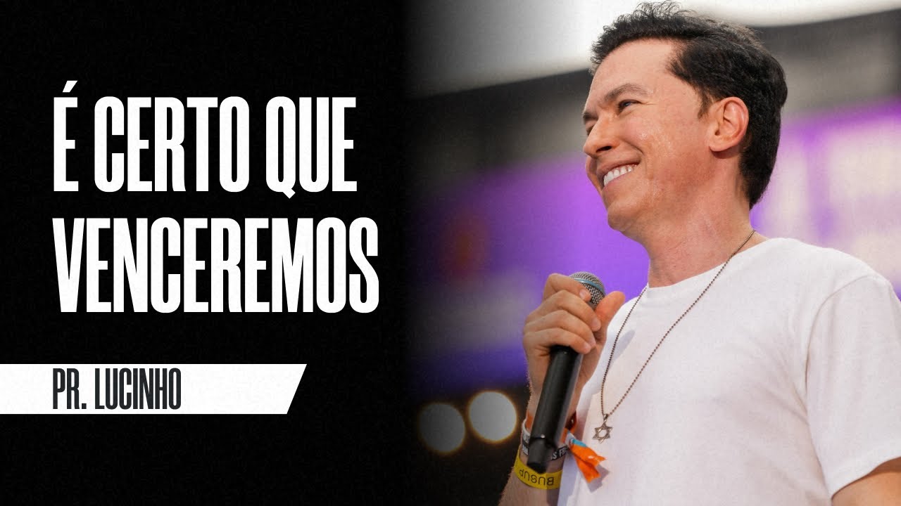 &Eacute; Certo Que Venceremos | Pr. Lucinho Barreto