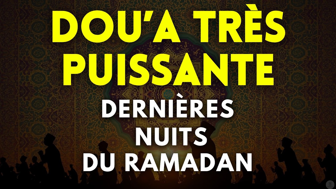 🌙 Dou’a Puissante des Derniers Jours du Ramadan pour Pardon, Baraka et Abondance Divine