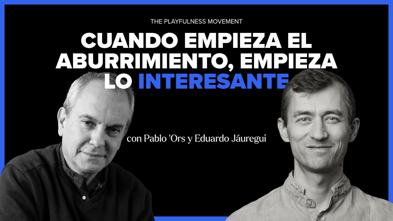 ¿Y si MEDITAR fuera un JUEGO? | Pablo d'Ors en The Playfulness Movement