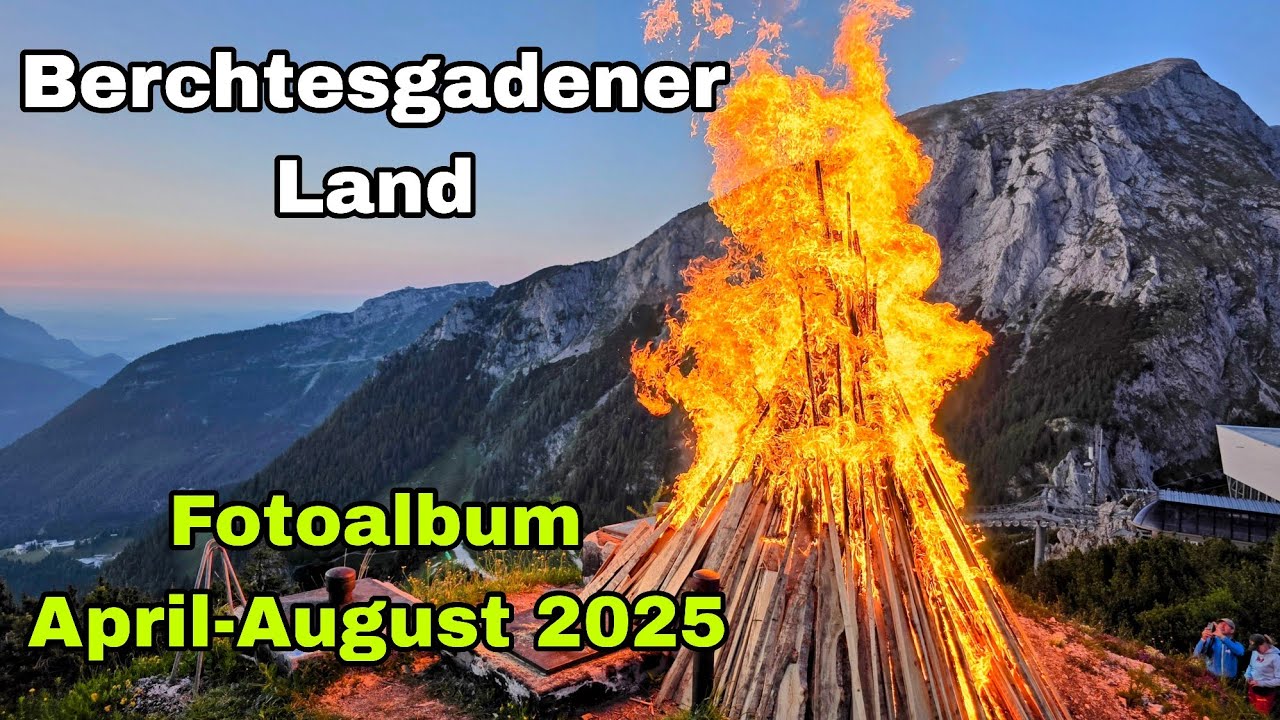 Berchtesgadener Land  | Fotoalbum April - August 2025
