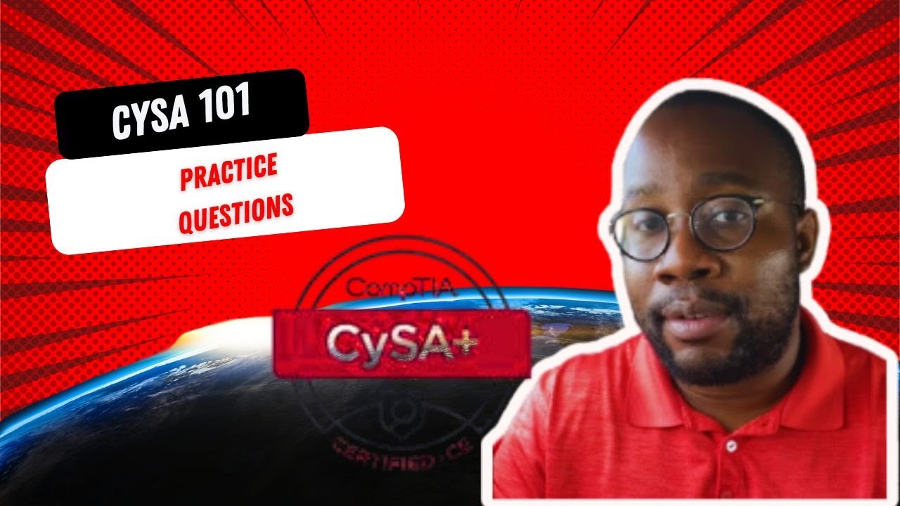 CompTIA CySA+ exam guide | Episode 8 | Cybersecurity Analyst 101 practice questions