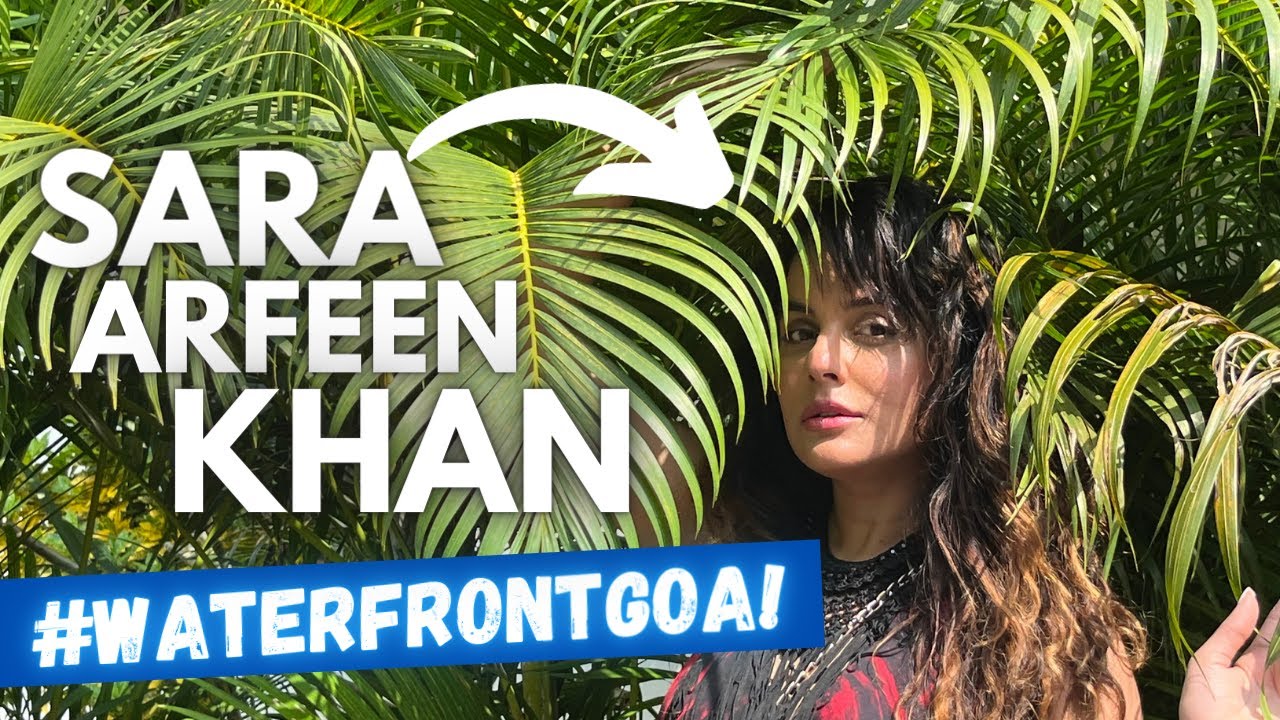 Make Your GOA HOLIDAY a DIFFERENT EXPERIENCE - with Celebrity Sara Arfeen Khan!