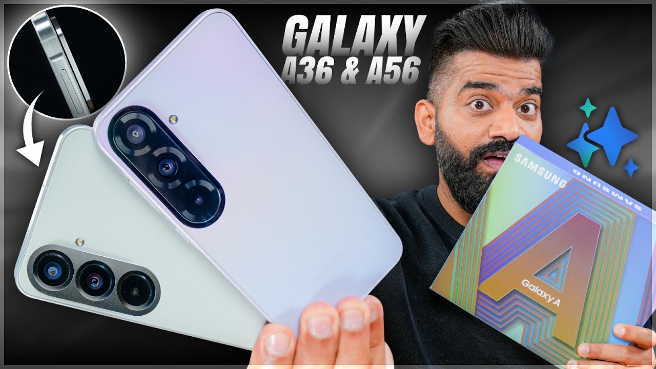 Samsung Galaxy A56 & A36 5G Unboxing & First Look - New Awesome Intelligence🔥🔥🔥