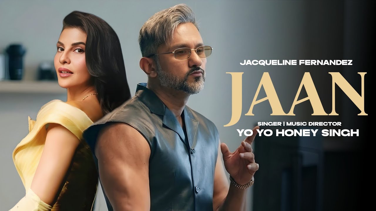 Jaan | Yo Yo Honey Singh | Jacqueline Fernandez | New Punjabi Song 2026 | New Punjabi Hit new hit 