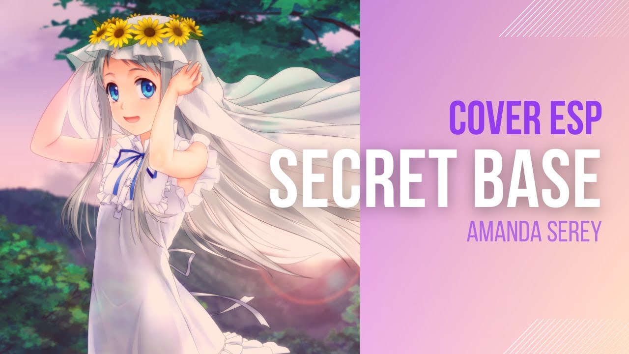 AnoHana ED FULL - Secret Base (Spanish cover) / Amanda Serey