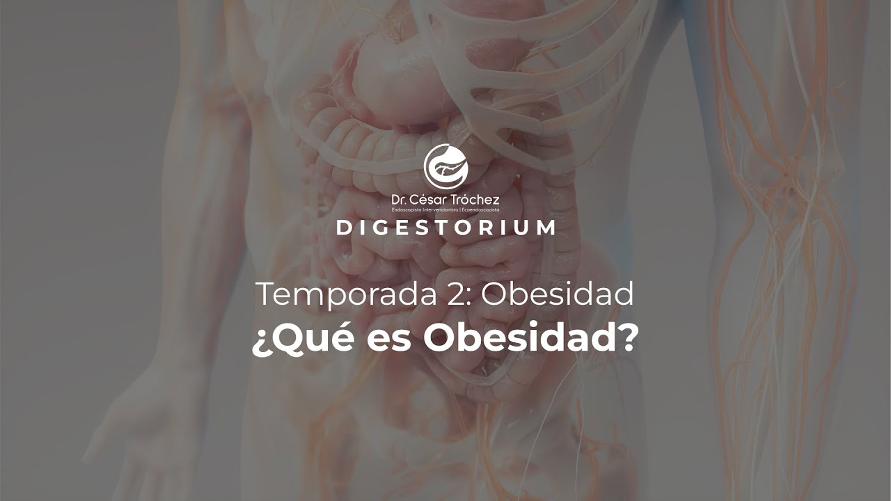 Ep. 01 | Digestorium | Obesidad: ¿Qué es obesidad? ft. Dr. José Daniel Reyes (Cirujano Bariatra)