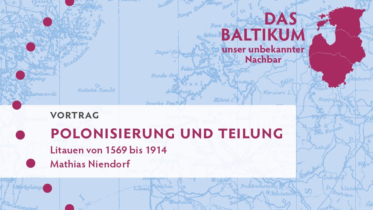 Polonisierung und Teilung &ndash; Litauen von 1569 bis 1914